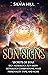 Sun Signs: Secrets of Star Sign Astrology, Sun-Moon Astrology Combinations, Your Personality Type, and More (Astrological Guides)