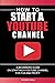 How to Start a YouTube Chan...