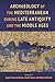 Archaeology of the Mediterranean during Late Antiquity and the Middle Ages