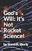 God's Will: It's Not Rocket...