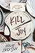 Kill Joy (A Good Girl's Gui...
