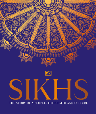 Sikhs: A Story of a People, Their Faith and Culture (Hardcover)