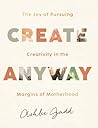 Create Anyway: Th...