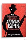 The extraordinary adventures of Arsène Lupin, gentleman-burglar by Maurice Leblanc