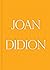Joan Didion: What She Means