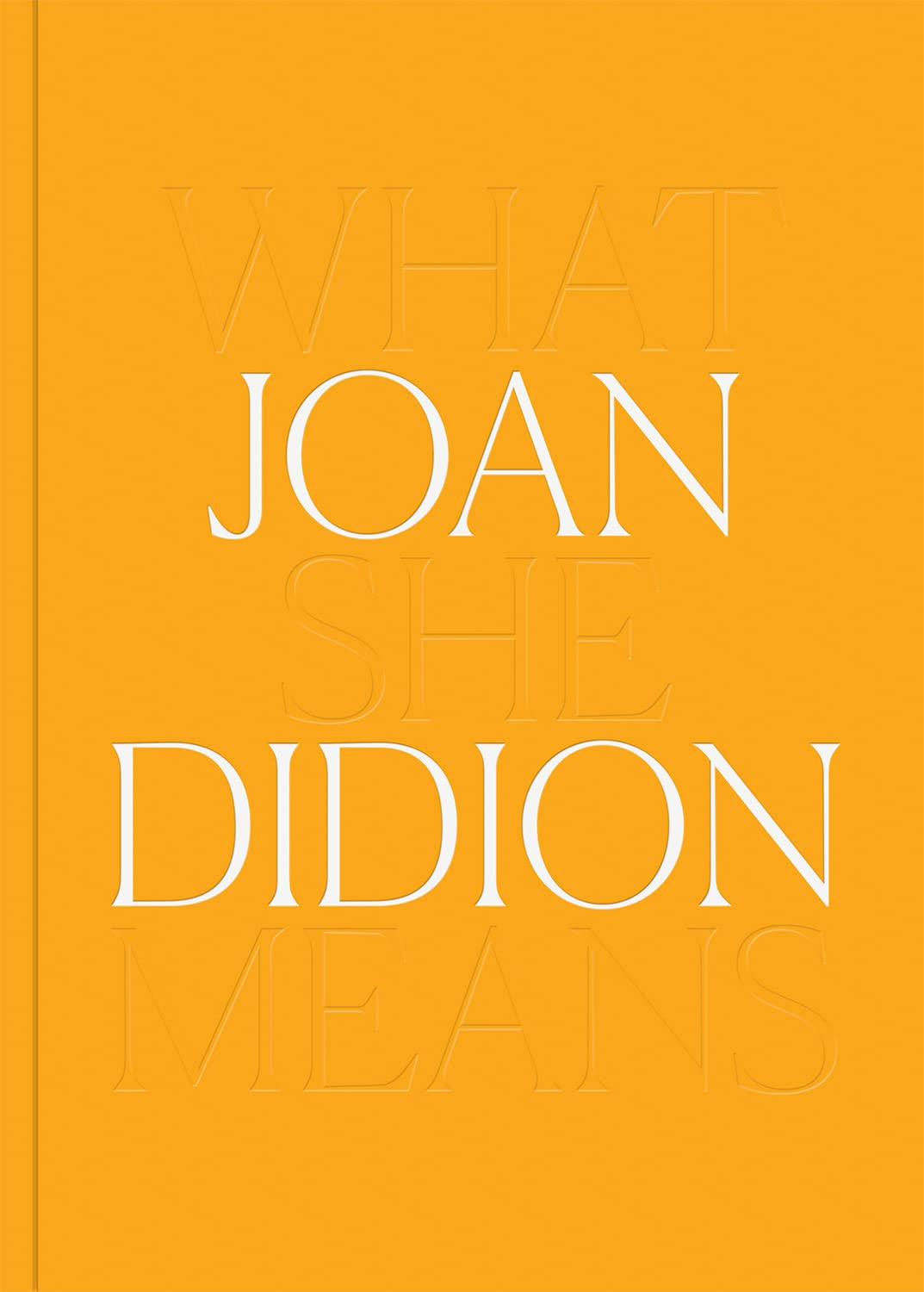 Joan Didion: What She Means (Hardcover)