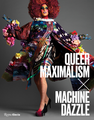 Queer Maximalism x Machine Dazzle (Hardcover)