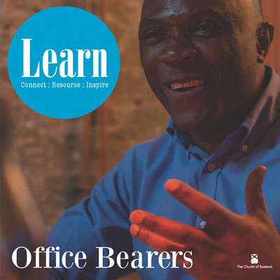 Office Bearers: A Learn resource for Congregational Office Bearers