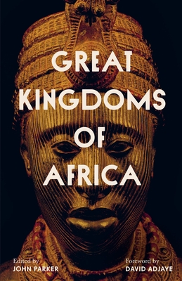 Great Kingdoms of Africa (Kindle Edition)