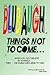 BLUBAUGH, 'Things Not To Come' by Edwin Gilven