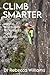 Climb Smarter: Mental Skills and Techniques for Climbing
