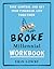 Broke Millennial Workbook: ...