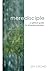 Mere Disciple: a spiritual ...