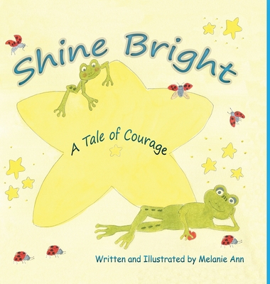 Shine Bright, A Tale of Courage: A Children's story about the challenges of growing up and accepting other's differences