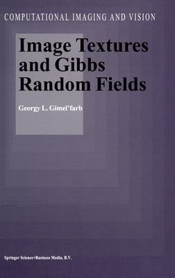 Image Textures and Gibbs Random Fields (Computational Imaging and Vision)