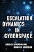 Escalation Dynamics in Cyberspace (BRIDGING THE GAP SERIES)
