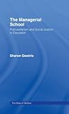 The Managerial School: Post-welfarism and Social Justice in Education (State of Welfare)