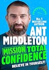 Mission: Total Confidence: An inspiring new illustrated non-fiction children’s book for 2023 for ages 9+