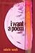 I Want A Poem