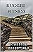 Rugged Fitness: Build a Res...