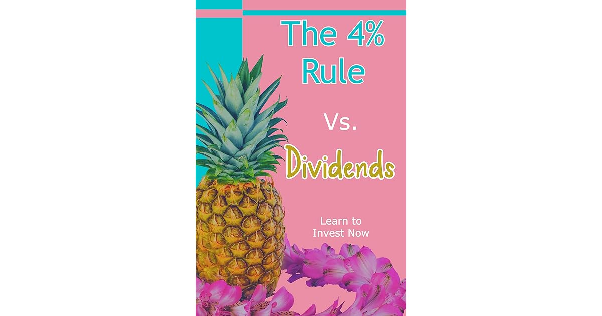 The 4 Rule Vs Dividends Learn To Invest Now By Joshua King