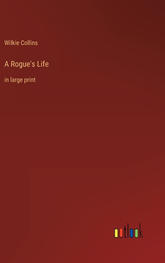 A Rogue's Life: in large print