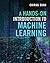 A Hands-On Introduction to Machine Learning
