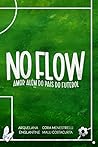 Book cover for No Flow: Amor Além do País do Futebol