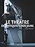Le théâtre: De l'Antiquité à nos jours