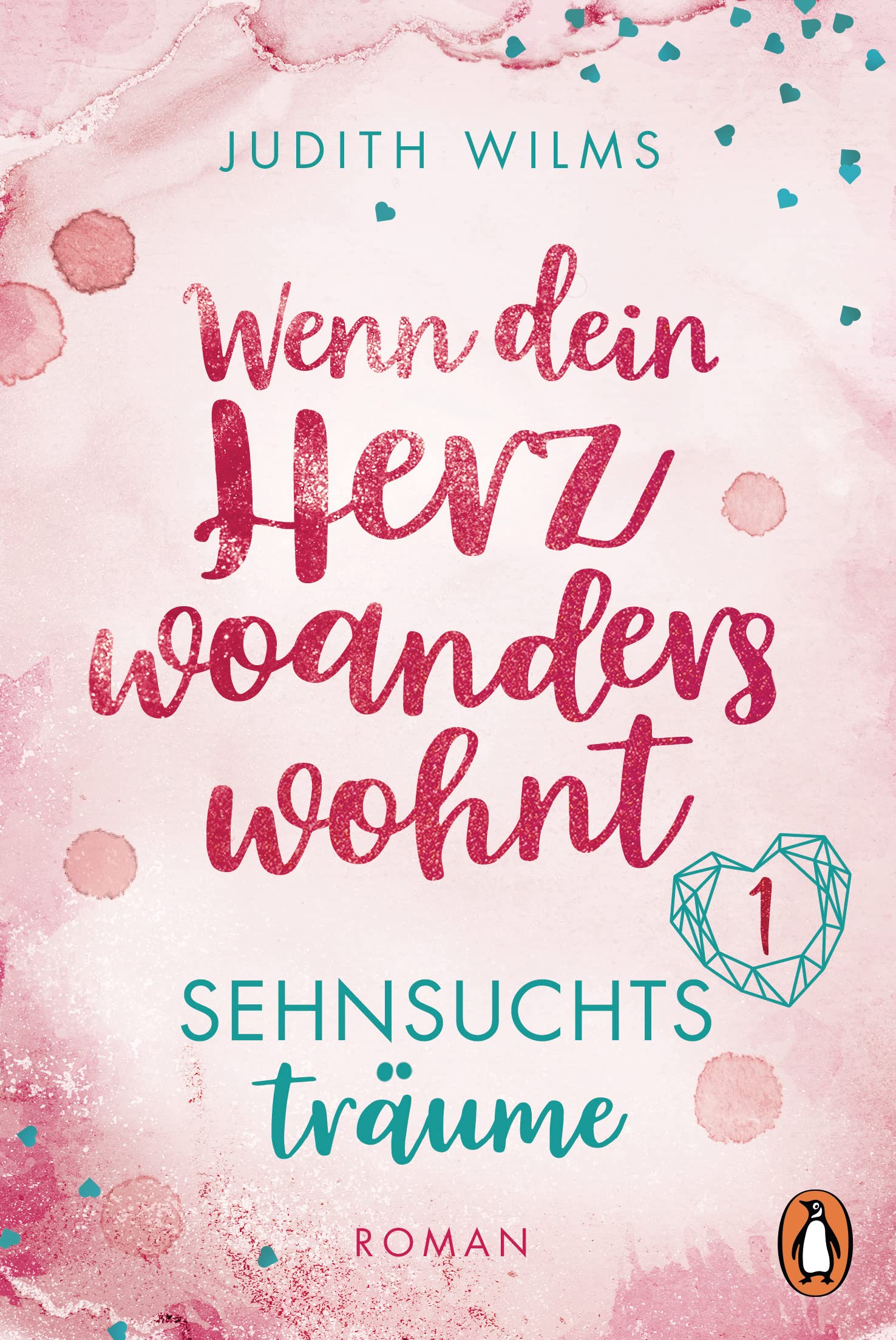 Wenn dein Herz woanders wohnt – Sehnsuchtsträume: Roman. Gratis Einstieg in den gleichnamigen Wohlfühl-Liebesroman (German Edition)