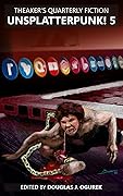 UNSPLATTERPUNK! 5