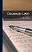 Grammar-land by M L Nesbitt