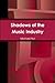 Shadows of the Music Industry