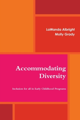 Accommodating Diversity: Inclusion for all in Early Childhood Programs