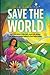 OUR PLAN TO SAVE THE WORLD by Frank Sikora