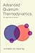 Advanced Quantum Thermodynamics by David Ng
