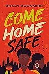 Come Home Safe: A Novel Book cover for Come Home Safe: A Novel