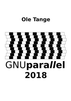 GNU Parallel 2018 (Paperback)