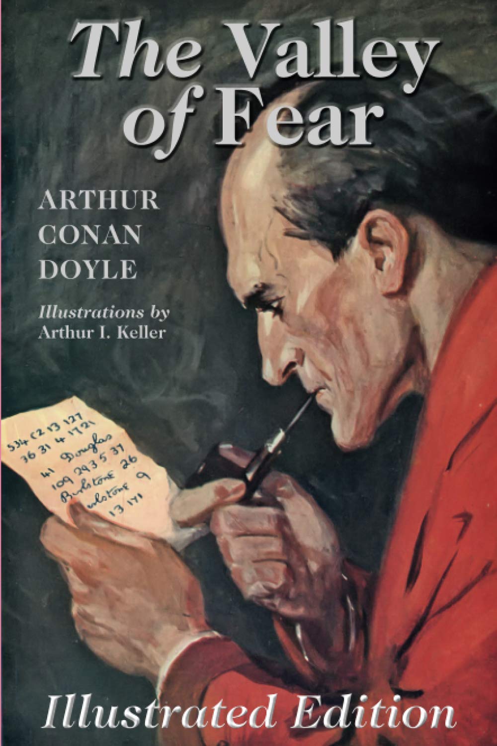 The Valley of Fear: A Sherlock Holmes Novel [Illustrated]