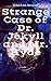 Strange Case of Dr. Jekyll and Mr. Hyde: Robert Louis Stevenson (Classics, Mystery, Horror,Drama, World Literature) [Annotated]