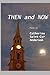 Then and Now by Catherine Saint-Cyr Anderson