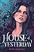 House of Yesterday by Deeba Zargarpur