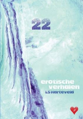 22 erotische verhalen (Dutch Edition)
