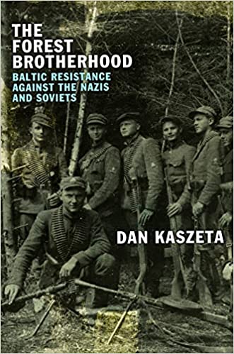 The Forest Brotherhood: Baltic Resistance against the Nazis and Soviets (Hardcover)
