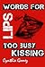 Words For Lips Too Busy Kissing