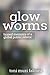 Glow Worms: Biased Memoirs of a Global Public Relator