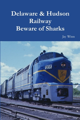 Delaware & Hudson Railway Beware of Sharks (Paperback)