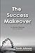 The Success Makeover: A Xen...