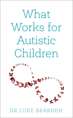 What Works for Autistic Children (Paperback)