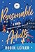 Reasonable Adults: A Novel